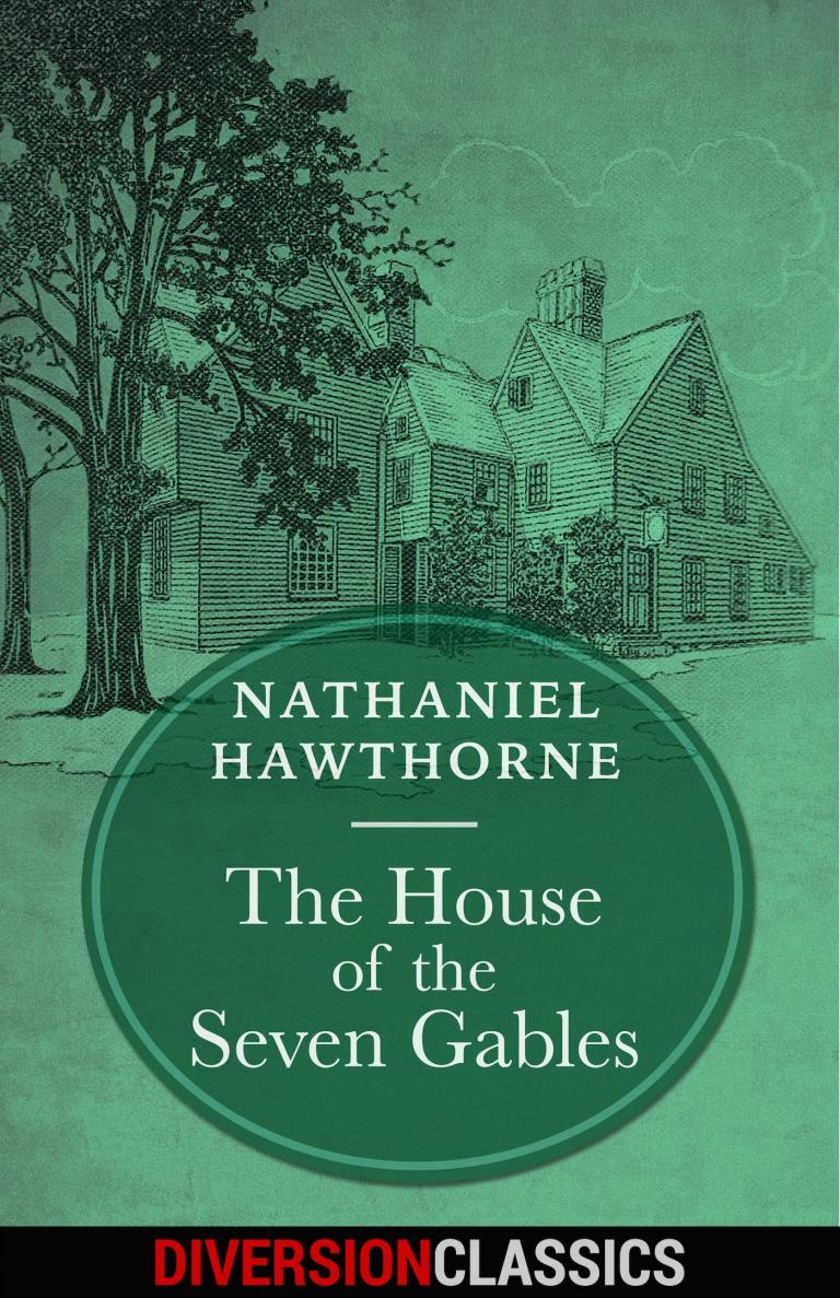 The House of the Seven Gables (Diversion Classics) Diversion Books
